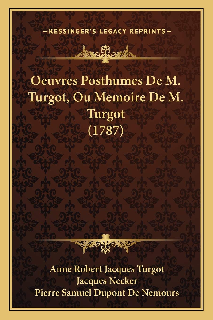 Oeuvres Posthumes De M. Turgot, Ou Memoire De M. Turgot (1787) International