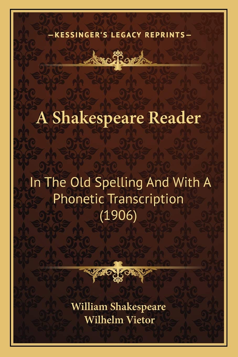 A Shakespeare Reader: In The Old Spelling And With A Phonetic Transcription (1906) Philosophy