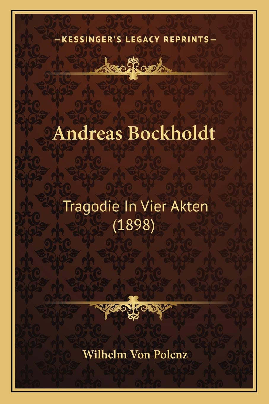 Andreas Bockholdt: Tragodie In Vier Akten (1898) Drama
