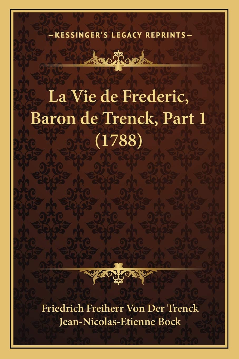 La Vie de Frederic, Baron de Trenck, Part 1 (1788) International