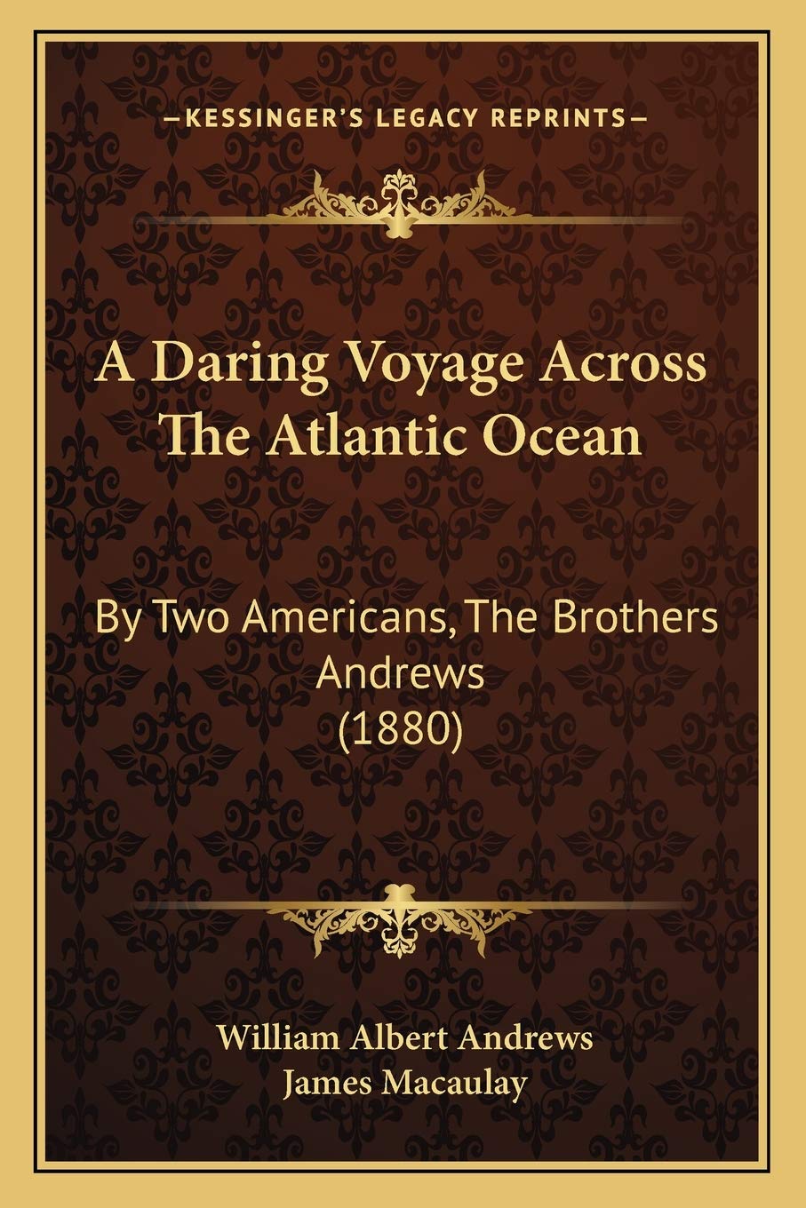 A Daring Voyage Across The Atlantic Ocean: By Two Americans, The Brothers Andrews (1880) Essays & Short Stories