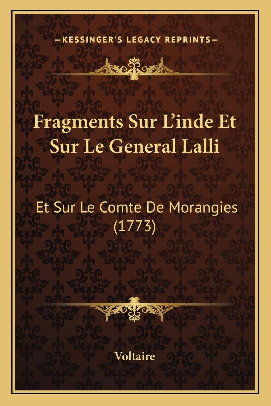 Fragments Sur L'inde Et Sur Le General Lalli: Et Sur Le Comte De Morangies (1773) Philosophy