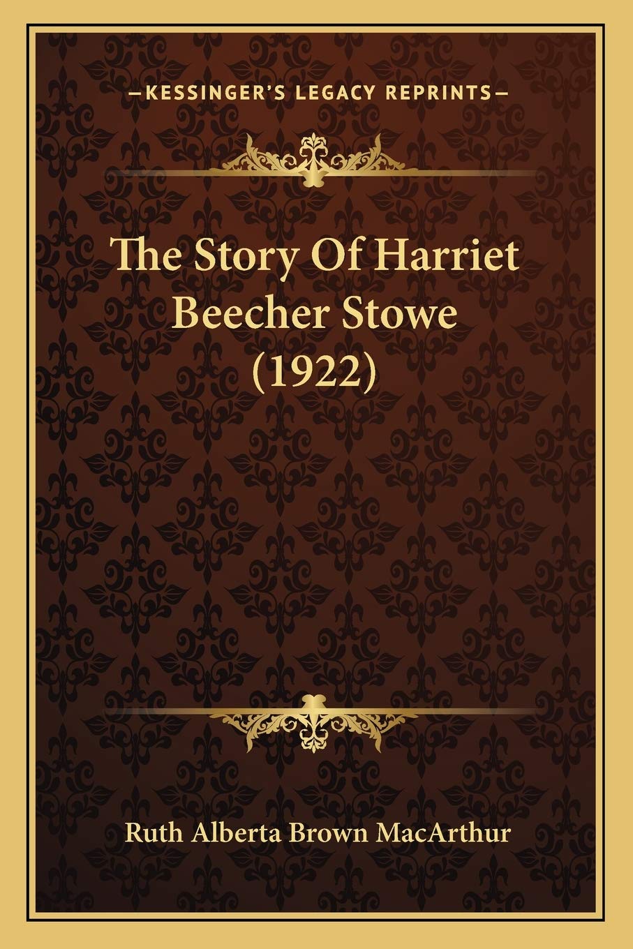 The Story Of Harriet Beecher Stowe (1922) Contemporary literature