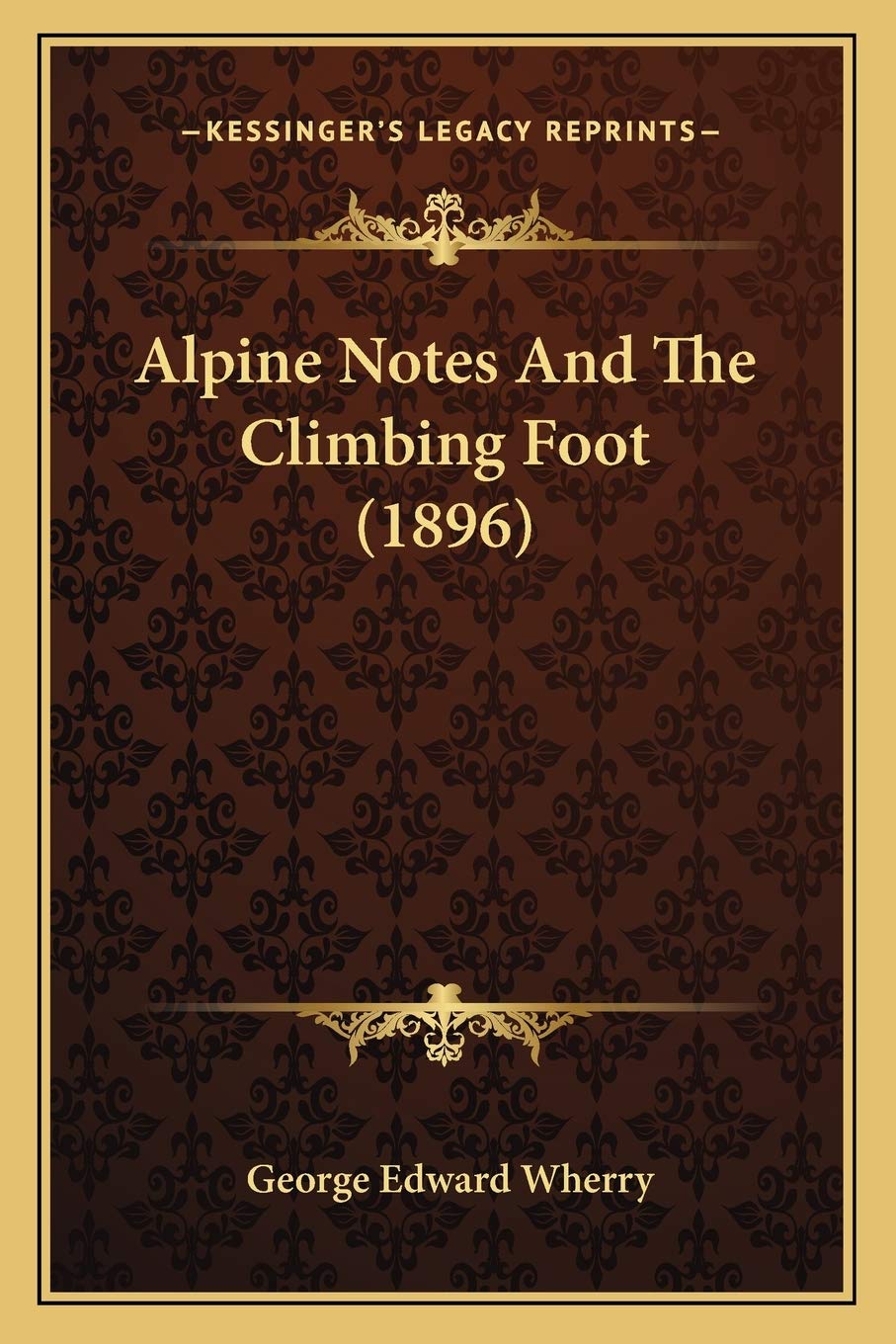 Alpine Notes And The Climbing Foot (1896) Contemporary literature