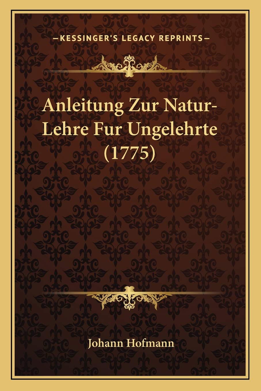 Anleitung Zur Natur-Lehre Fur Ungelehrte (1775) International