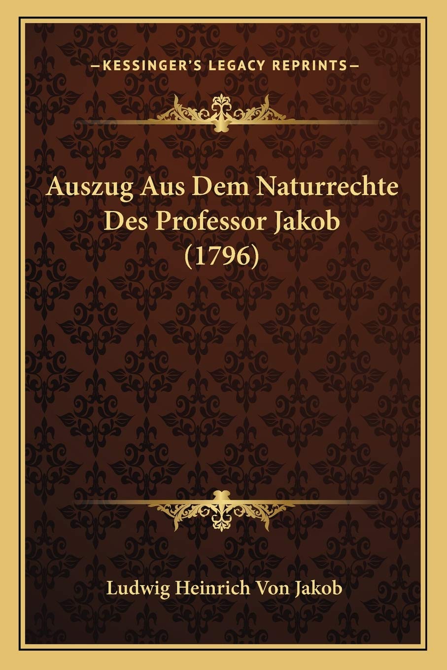 Auszug Aus Dem Naturrechte Des Professor Jakob (1796) Law