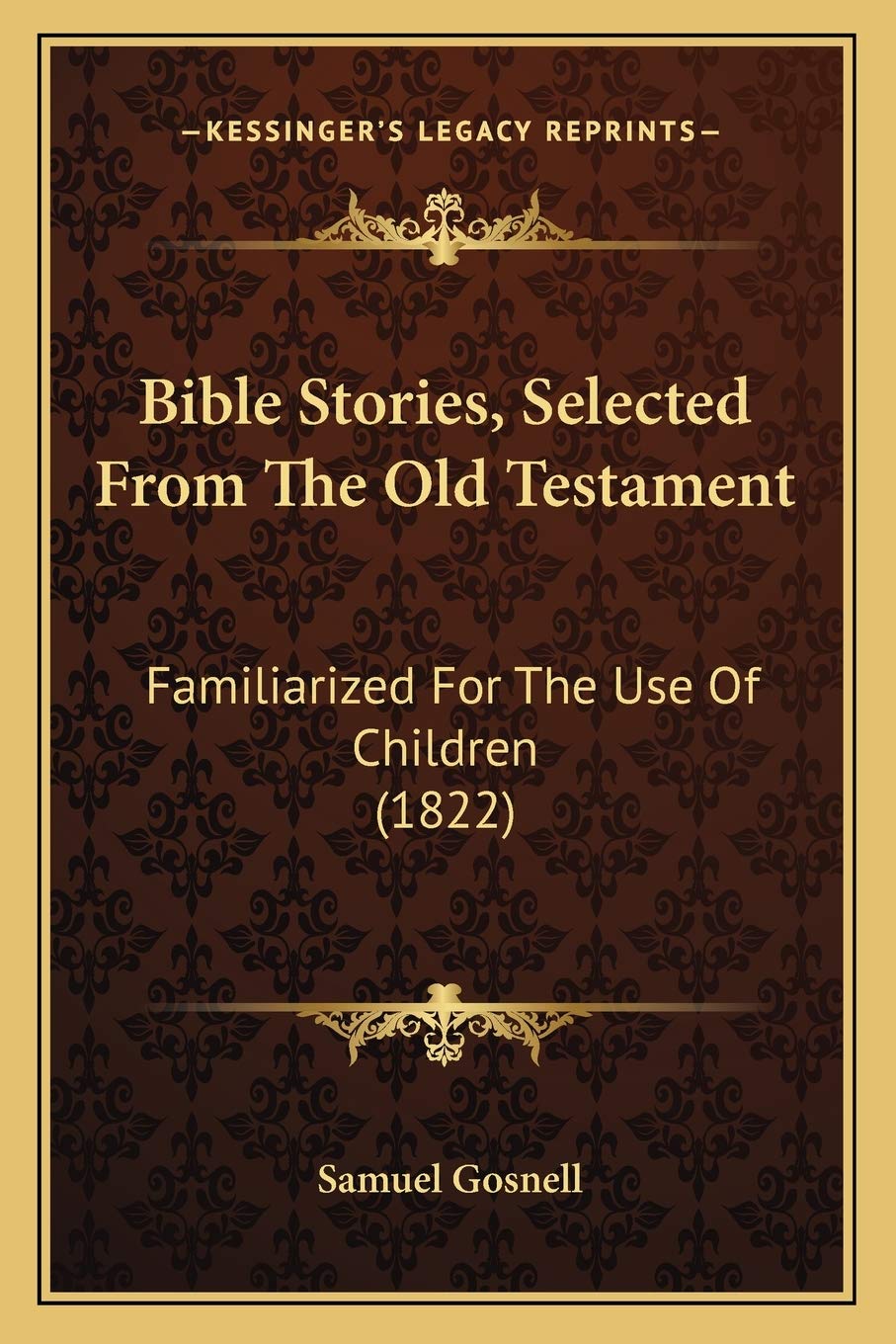 Bible Stories, Selected From The Old Testament: Familiarized For The Use Of Children (1822) Contemporary literature