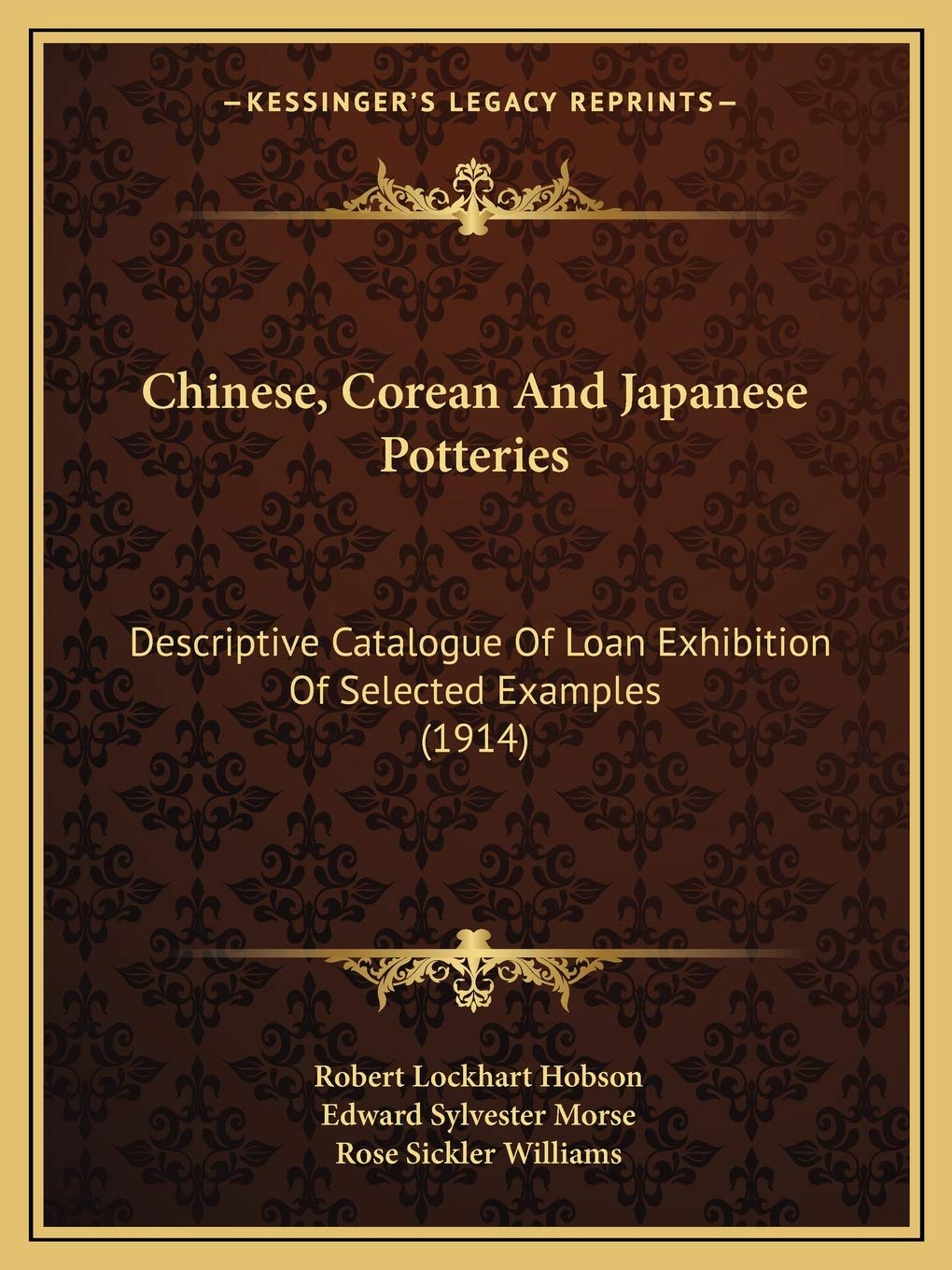 Chinese, Corean And Japanese Potteries: Descriptive Catalogue Of Loan Exhibition Of Selected Examples (1914) Social Sciences