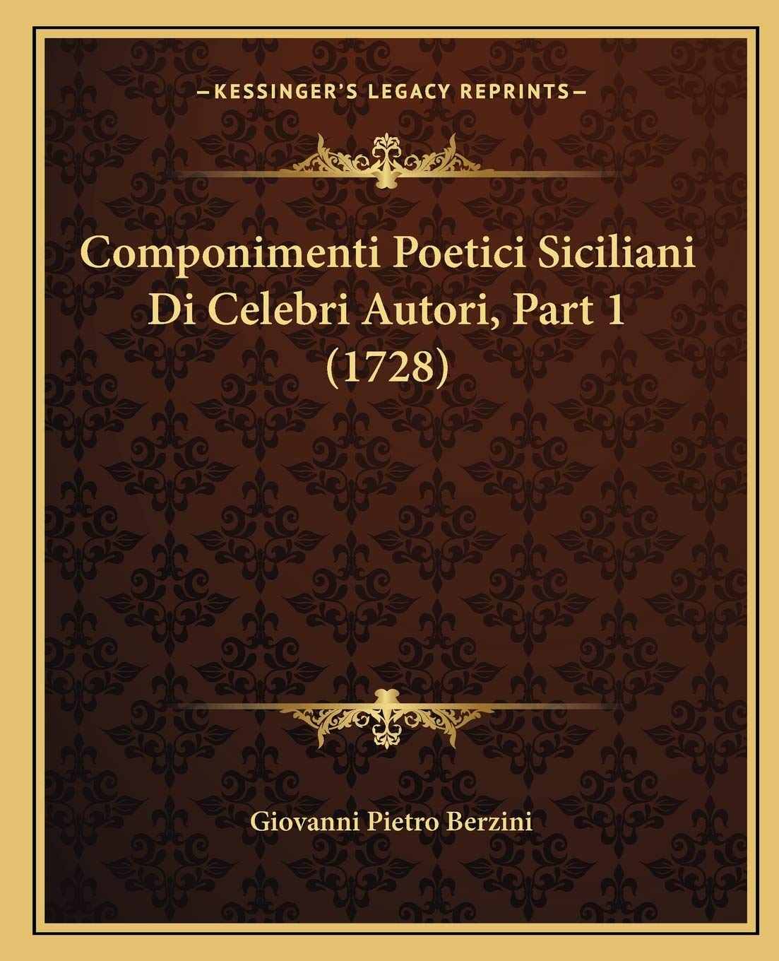 Componimenti Poetici Siciliani Di Celebri Autori, Part 1 (1728) Poetry