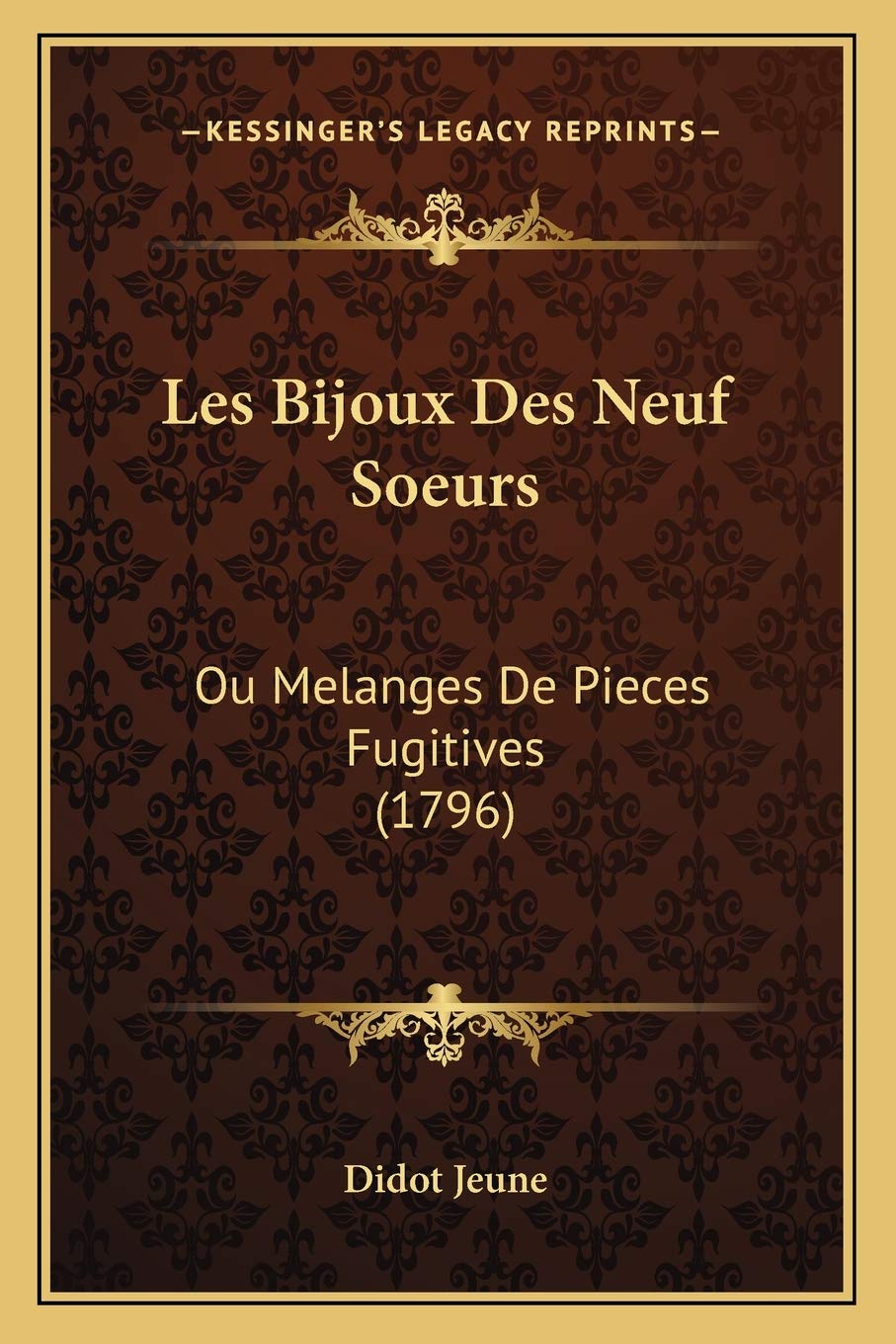 Les Bijoux Des Neuf Soeurs: Ou Melanges De Pieces Fugitives (1796) International