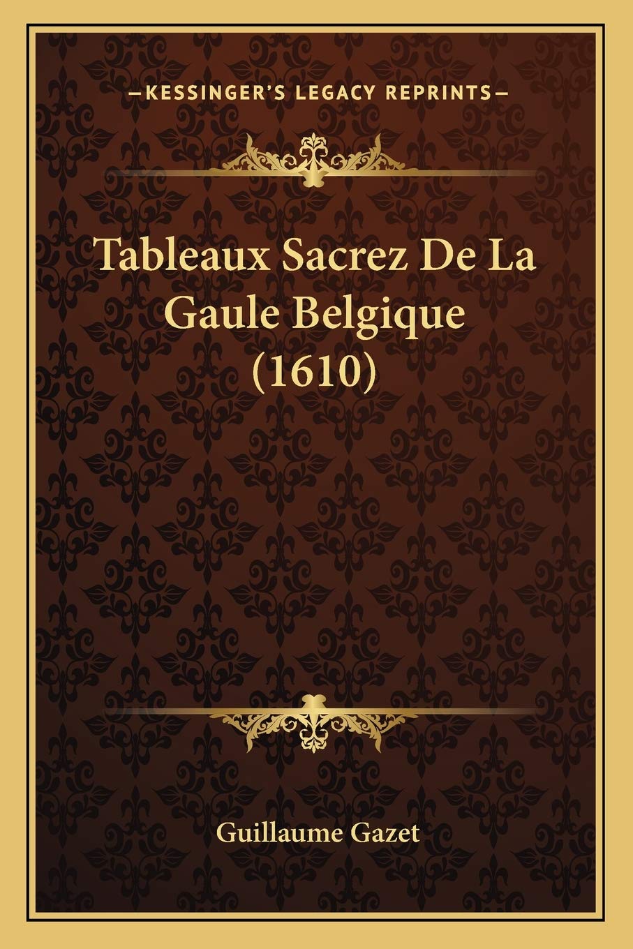 Tableaux Sacrez De La Gaule Belgique (1610) International