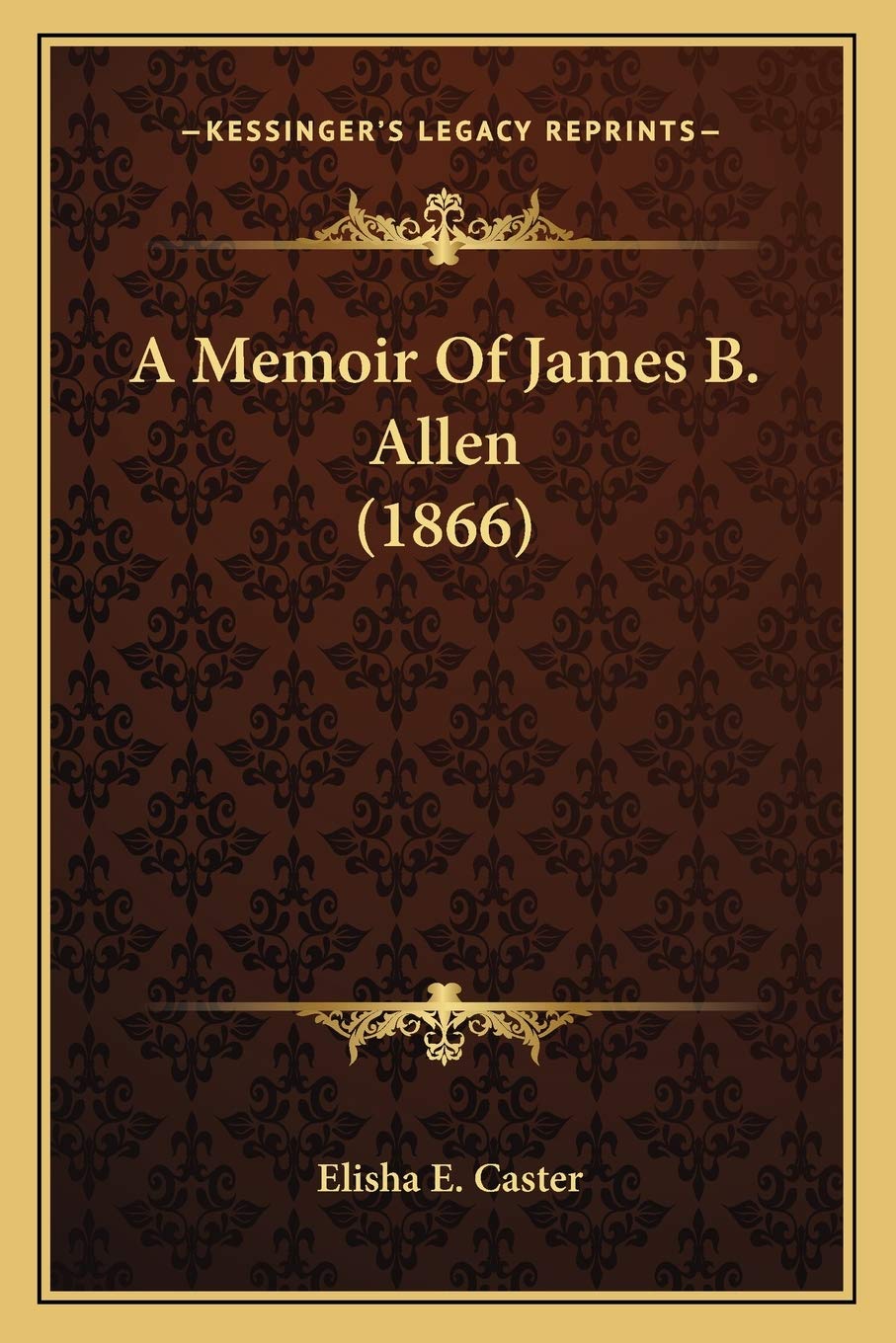 A Memoir Of James B. Allen (1866) Essays & Short Stories