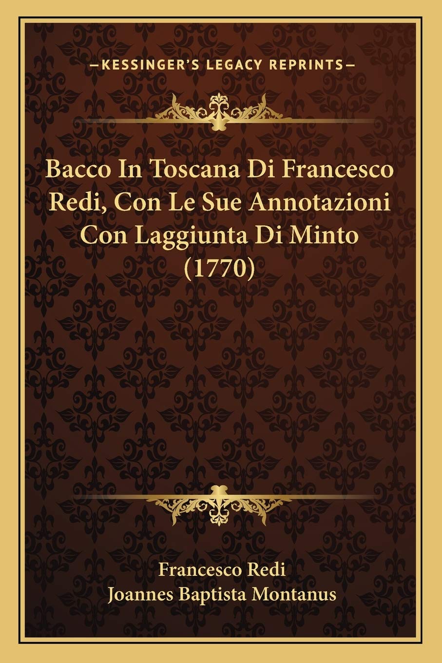 Bacco In Toscana Di Francesco Redi, Con Le Sue Annotazioni Con Laggiunta Di Minto (1770) Contemporary literature