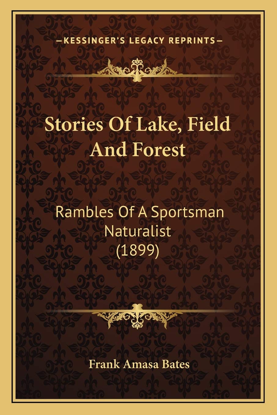 Stories Of Lake, Field And Forest: Rambles Of A Sportsman Naturalist (1899) Contemporary literature Books