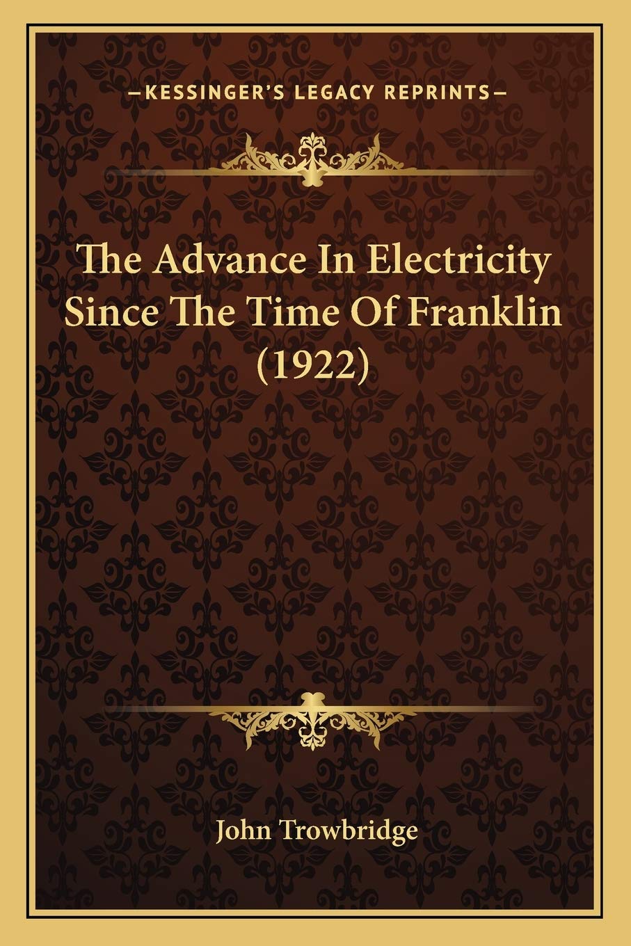 The Advance In Electricity Since The Time Of Franklin (1922) Contemporary literature