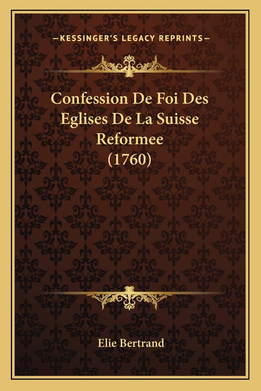 Confession De Foi Des Eglises De La Suisse Reformee (1760) book