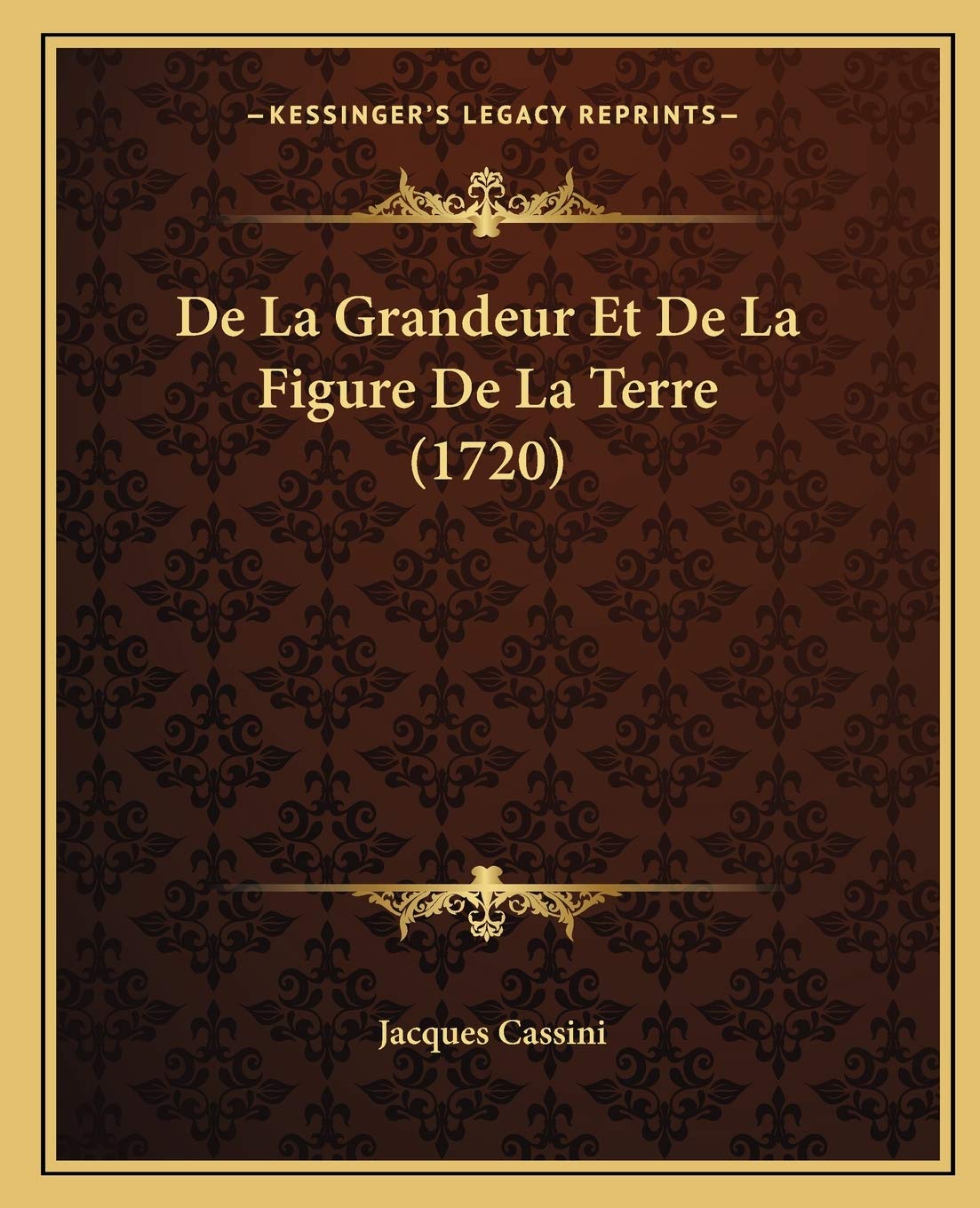 De La Grandeur Et De La Figure De La Terre (1720) book
