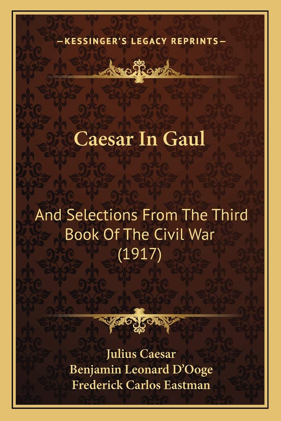 Caesar In Gaul: And Selections From The Third Book Of The Civil War (1917) book