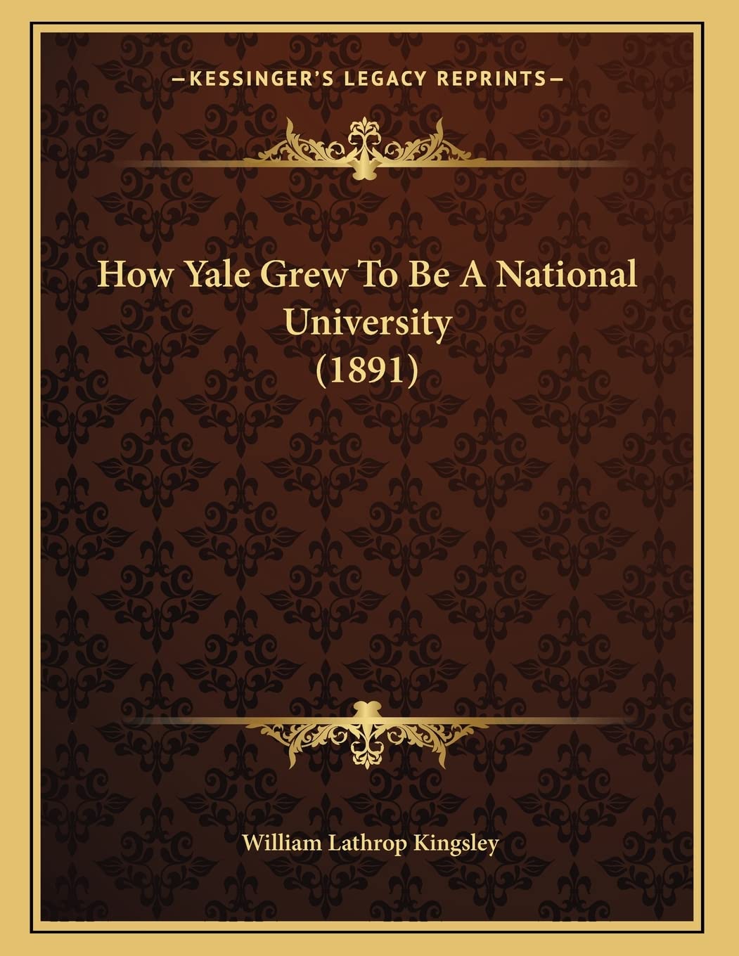 How Yale Grew To Be A National University (1891) Contemporary literature