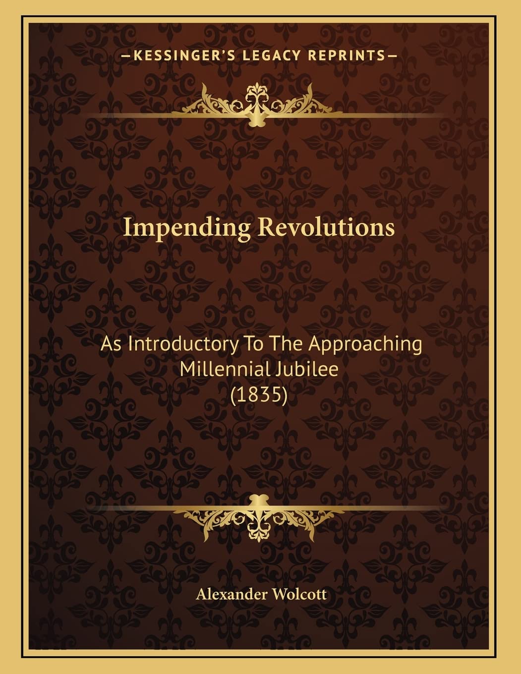 Impending Revolutions: As Introductory To The Approaching Millennial Jubilee (1835) Contemporary literature