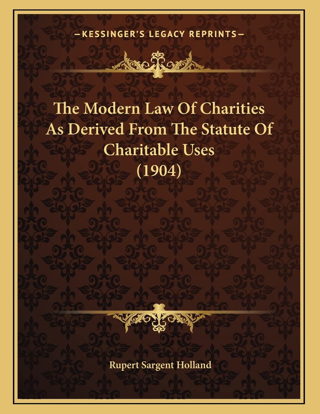 The Modern Law Of Charities As Derived From The Statute Of Charitable Uses (1904) Law