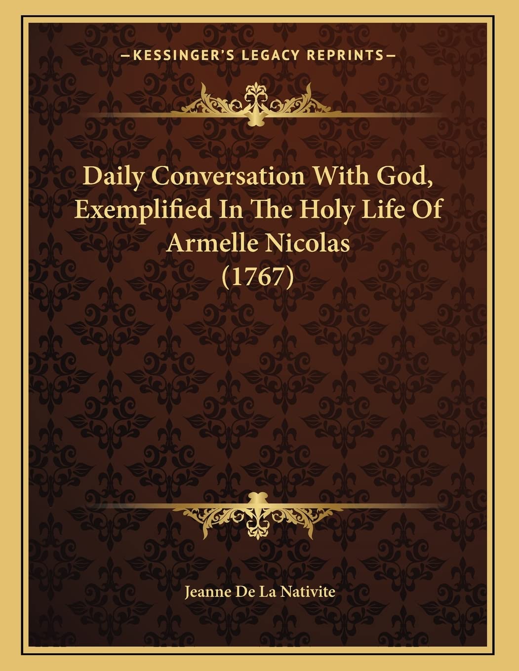 Daily Conversation With God, Exemplified In The Holy Life Of Armelle Nicolas (1767) Contemporary literature