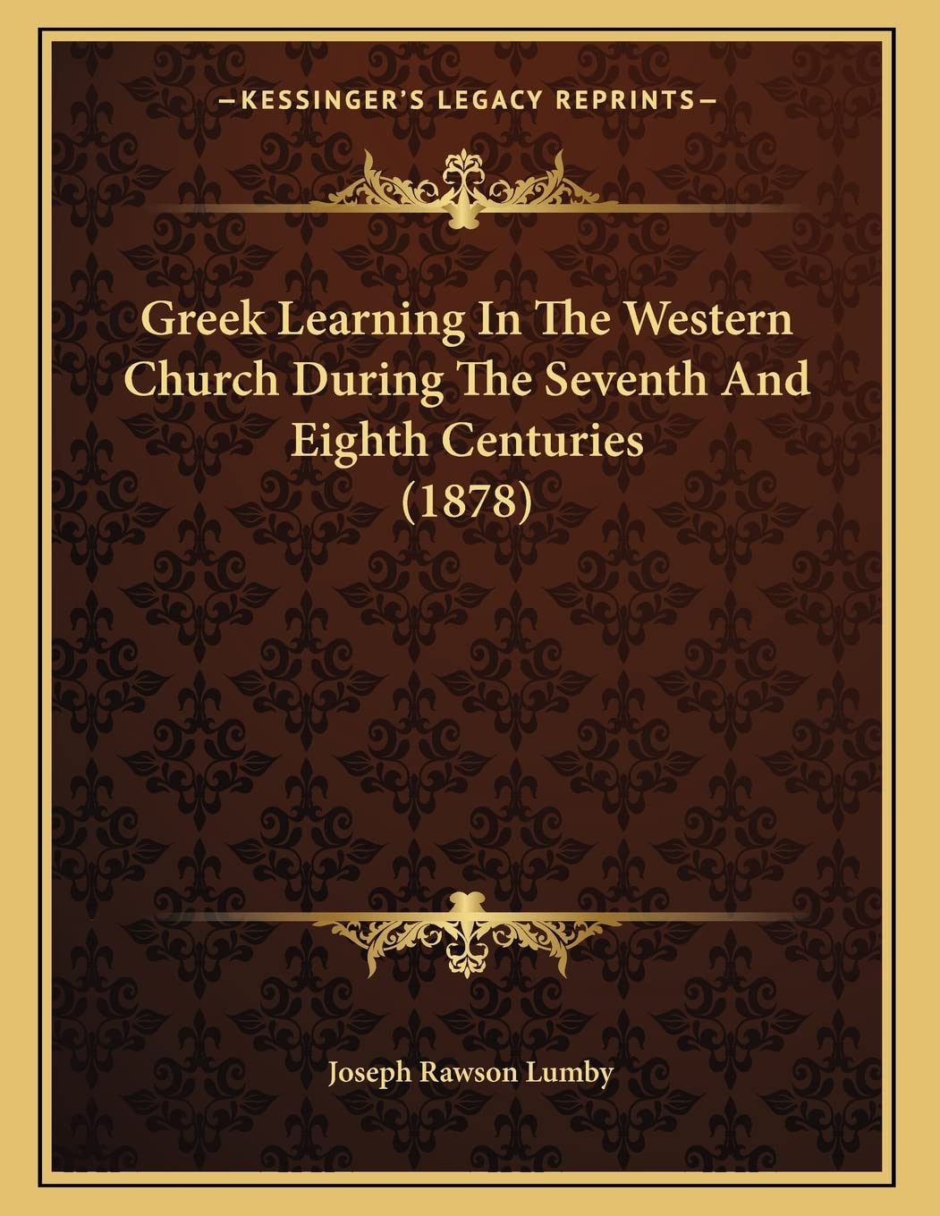 Greek Learning In The Western Church During The Seventh And Eighth Centuries (1878) Social Sciences