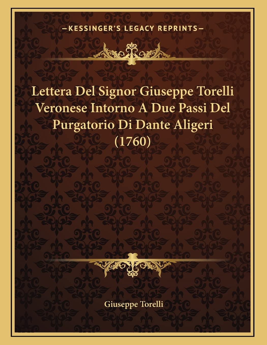 Lettera Del Signor Giuseppe Torelli Veronese Intorno A Due Passi Del Purgatorio Di Dante Aligeri (1760) Contemporary literature