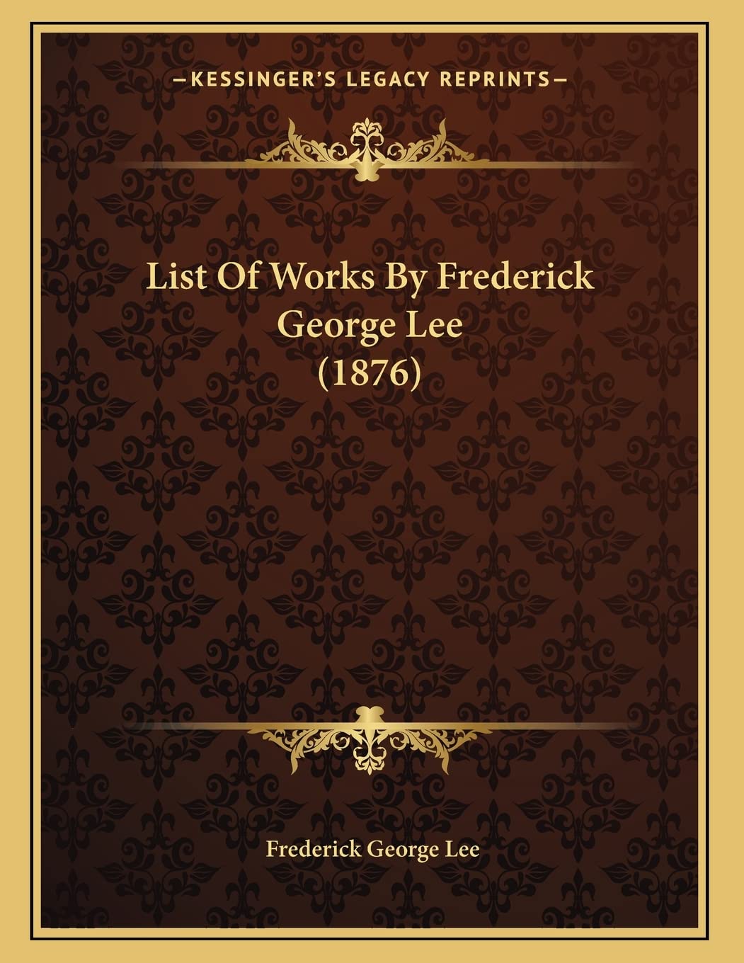 List Of Works By Frederick George Lee (1876) Memories