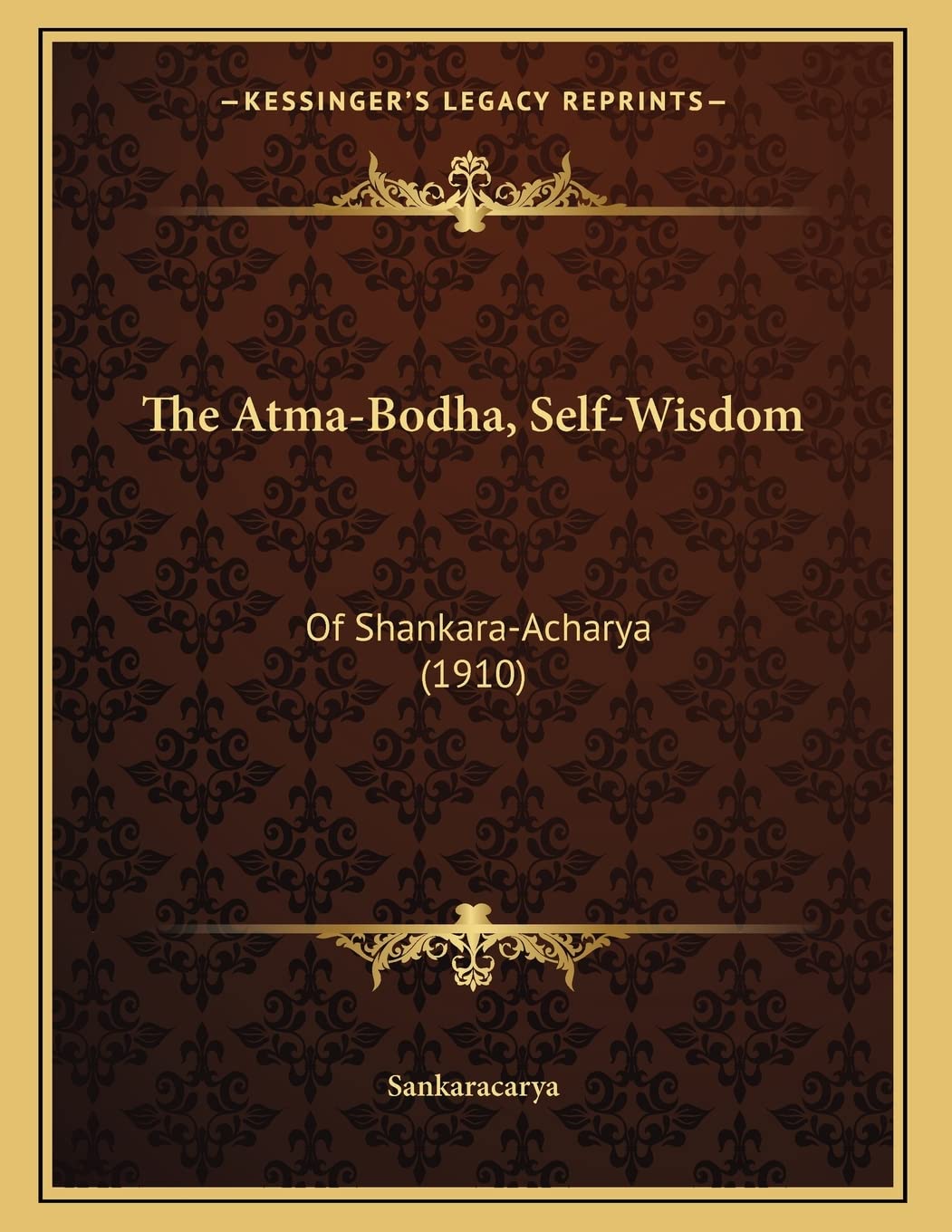 The Atma-Bodha, Self-Wisdom: Of Shankara-Acharya (1910) Philosophy