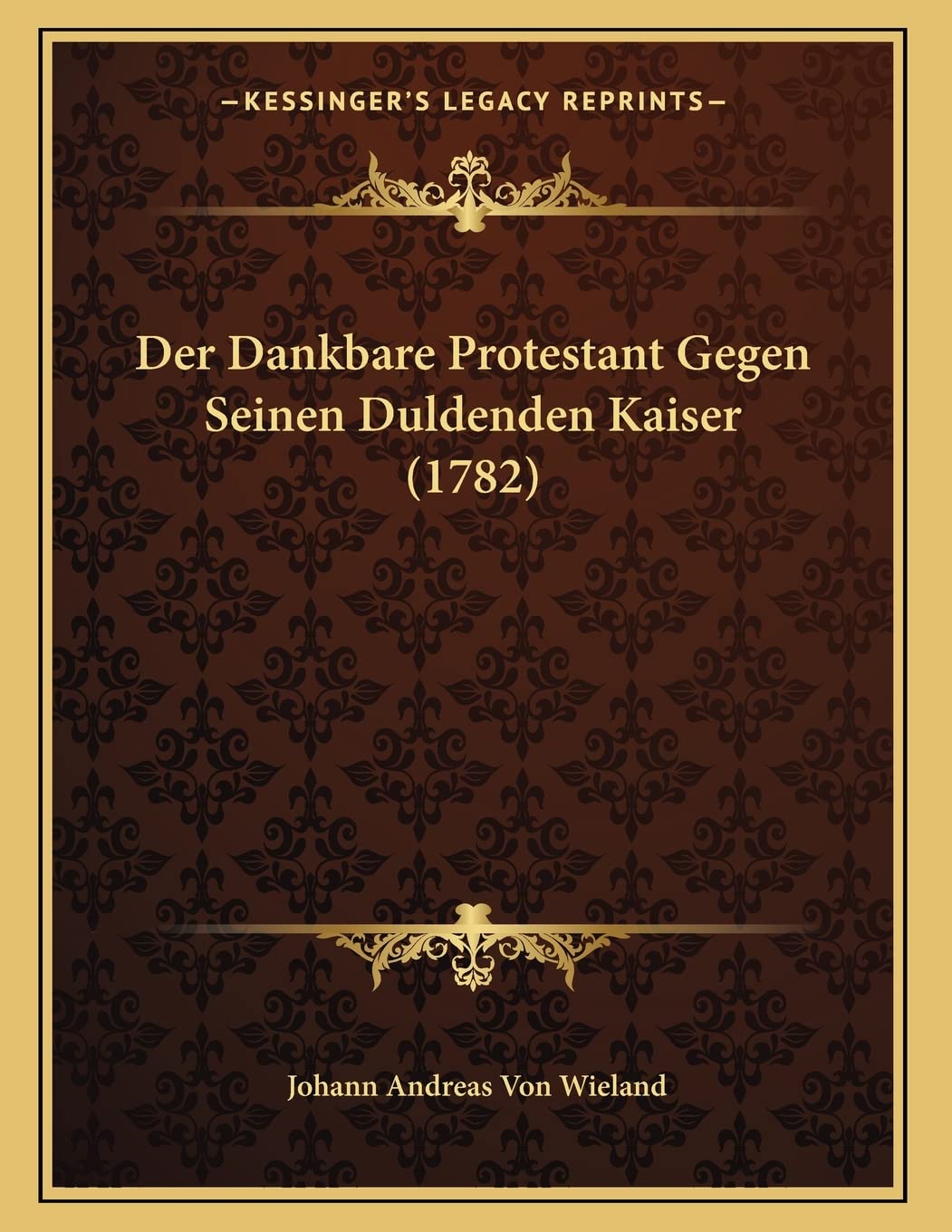 Der Dankbare Protestant Gegen Seinen Duldenden Kaiser (1782) Contemporary literature