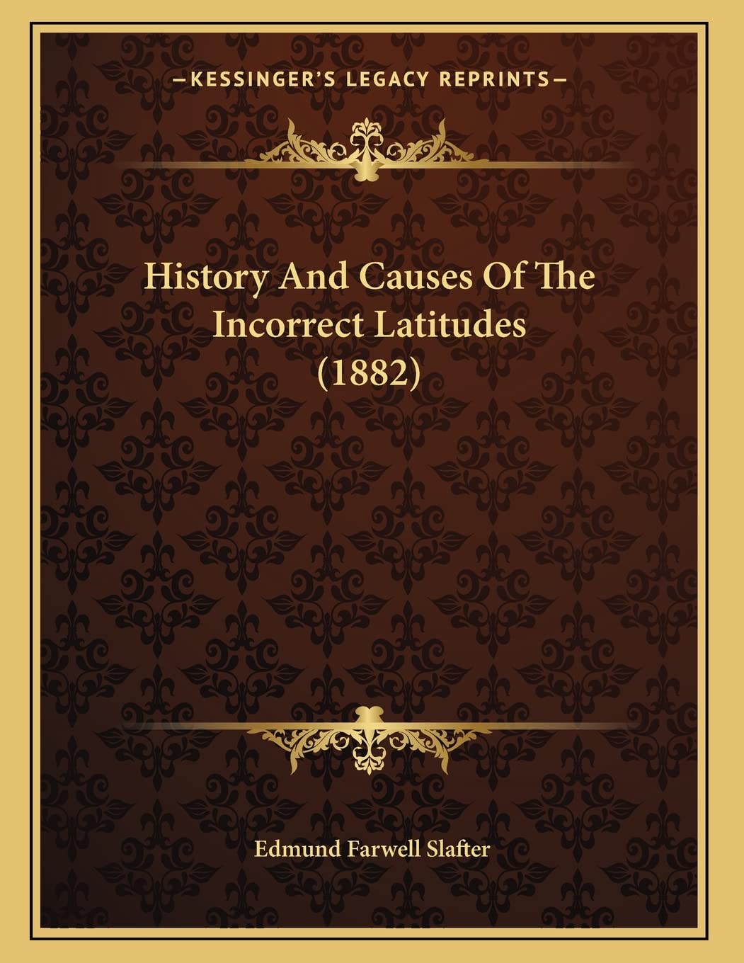 History And Causes Of The Incorrect Latitudes (1882) Politics & History