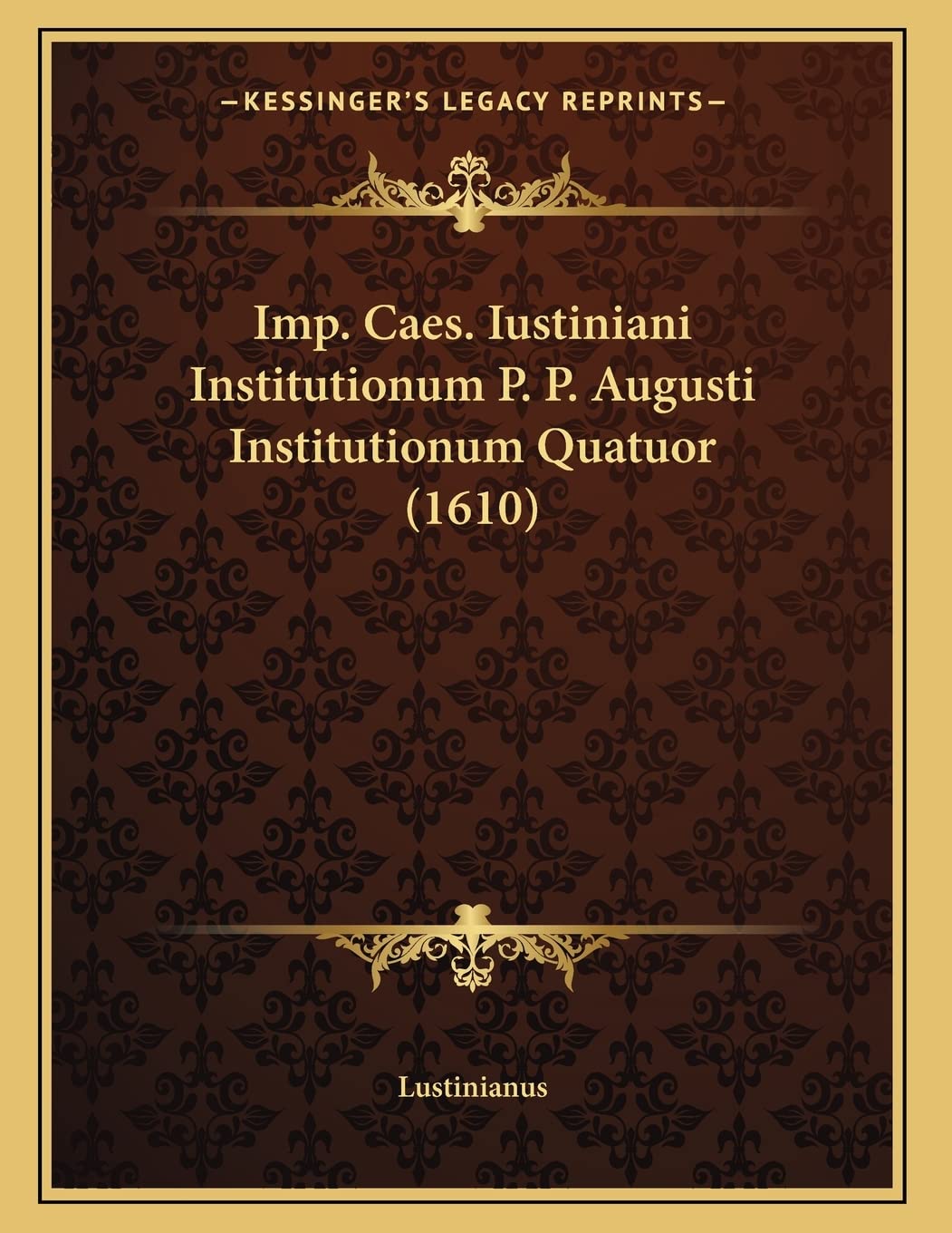 Imp. Caes. Iustiniani Institutionum P. P. Augusti Institutionum Quatuor (1610) Contemporary literature
