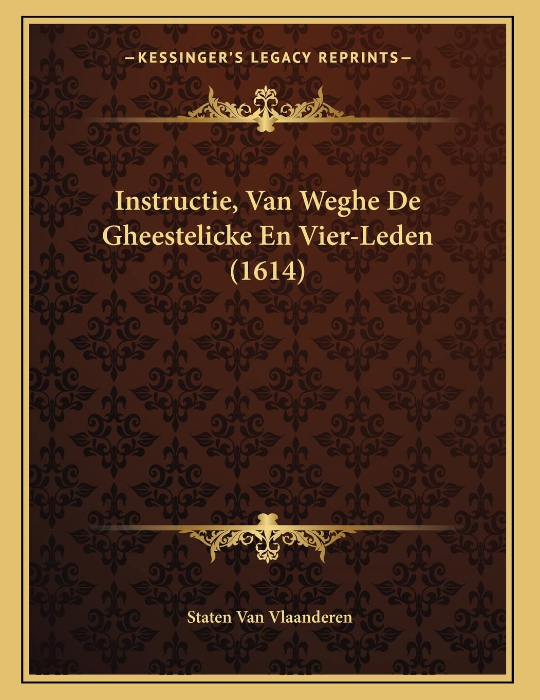 Instructie, Van Weghe De Gheestelicke En Vier-Leden (1614) Contemporary literature
