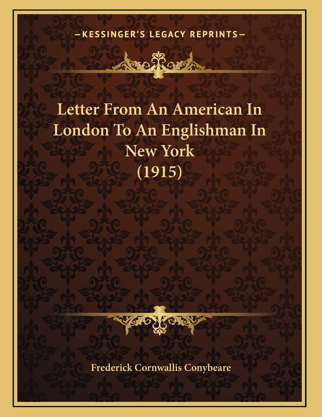 Letter From An American In London To An Englishman In New York (1915) Essays & Short Stories