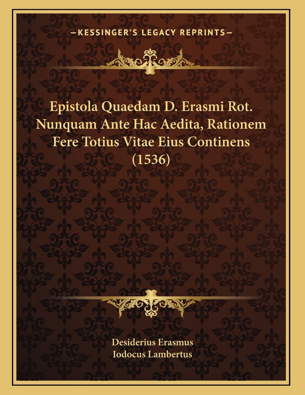 Epistola Quaedam D. Erasmi Rot. Nunquam Ante Hac Aedita, Rationem Fere Totius Vitae Eius Continens (1536) Contemporary literature