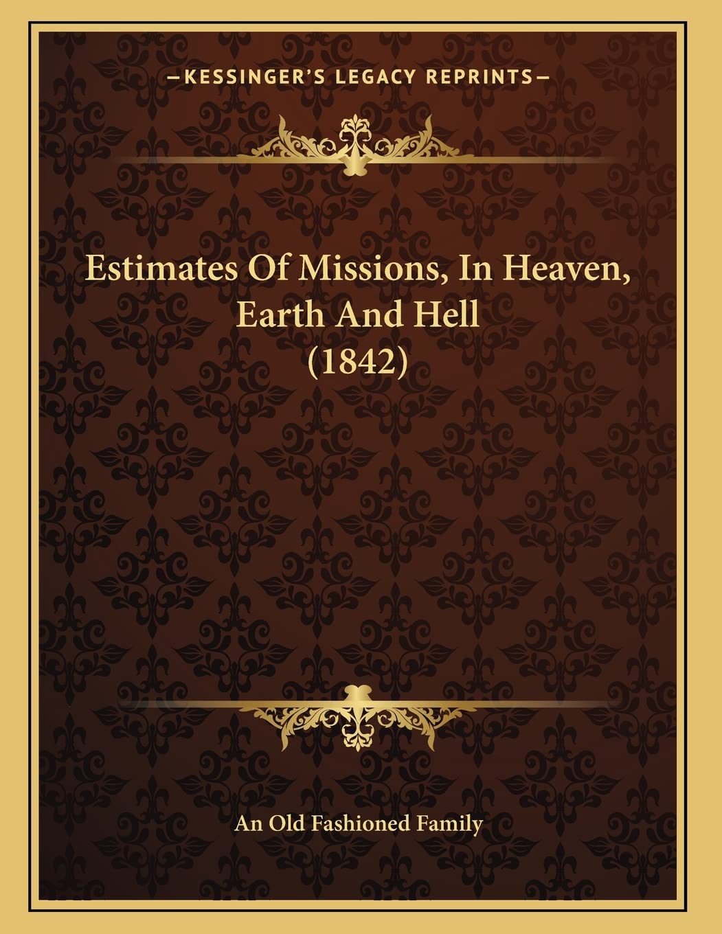 Estimates Of Missions, In Heaven, Earth And Hell (1842) Religion & Esotericism