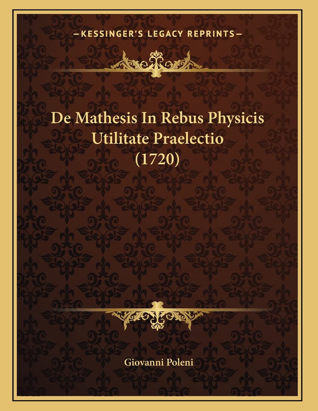 De Mathesis In Rebus Physicis Utilitate Praelectio (1720) Contemporary literature