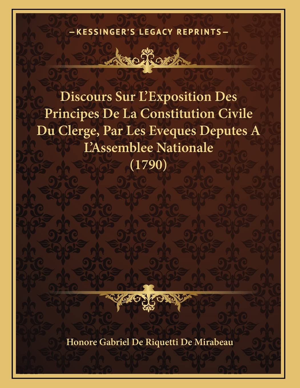 Discours Sur L'Exposition Des Principes De La Constitution Civile Du Clerge, Par Les Eveques Deputes A L'Assemblee Nationale (1790) Contemporary literature