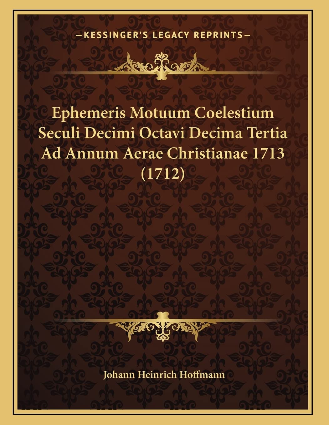 Ephemeris Motuum Coelestium Seculi Decimi Octavi Decima Tertia Ad Annum Aerae Christianae 1713 (1712) Contemporary literature