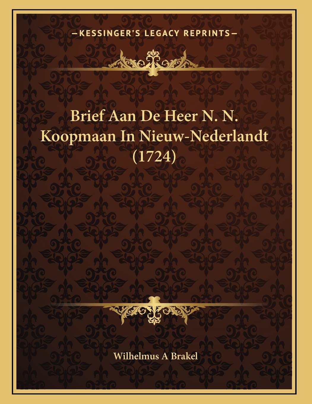 Brief Aan De Heer N. N. Koopmaan In Nieuw-Nederlandt (1724) Contemporary literature