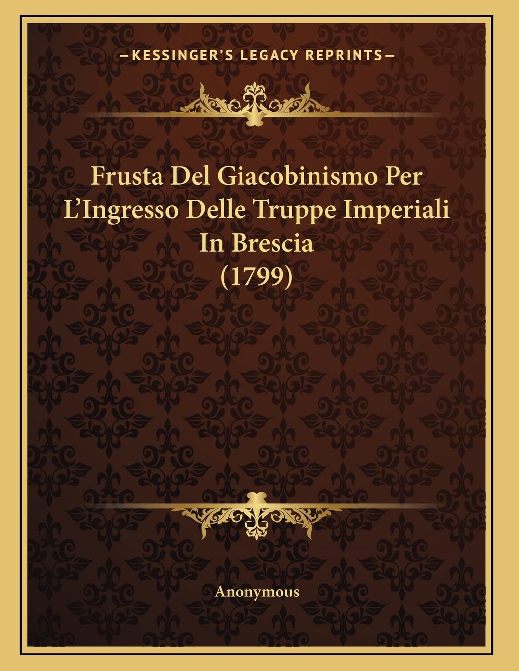 Frusta Del Giacobinismo Per L'Ingresso Delle Truppe Imperiali In Brescia (1799) Contemporary literature