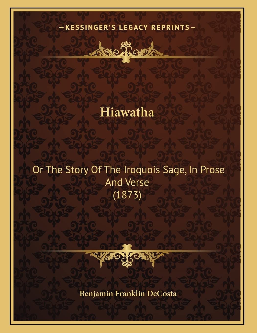 Hiawatha: Or The Story Of The Iroquois Sage, In Prose And Verse (1873) Memories