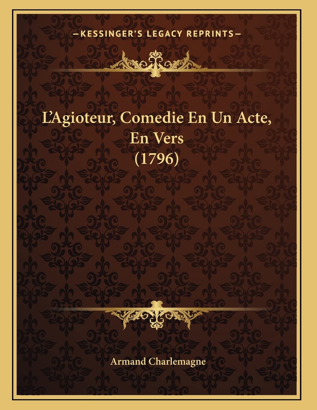 L'Agioteur, Comedie En Un Acte, En Vers (1796) Contemporary literature