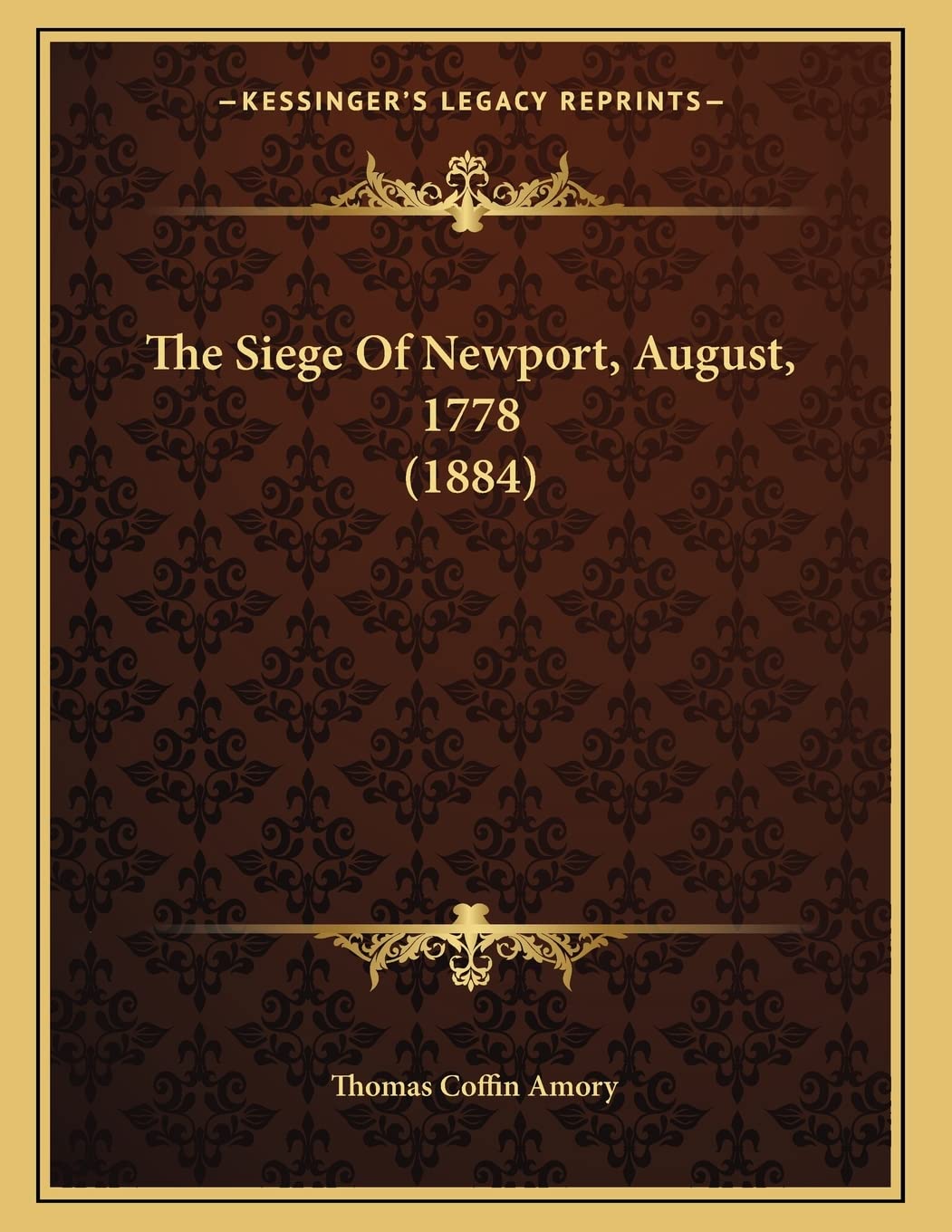 The Siege Of Newport, August, 1778 (1884) Politics & History