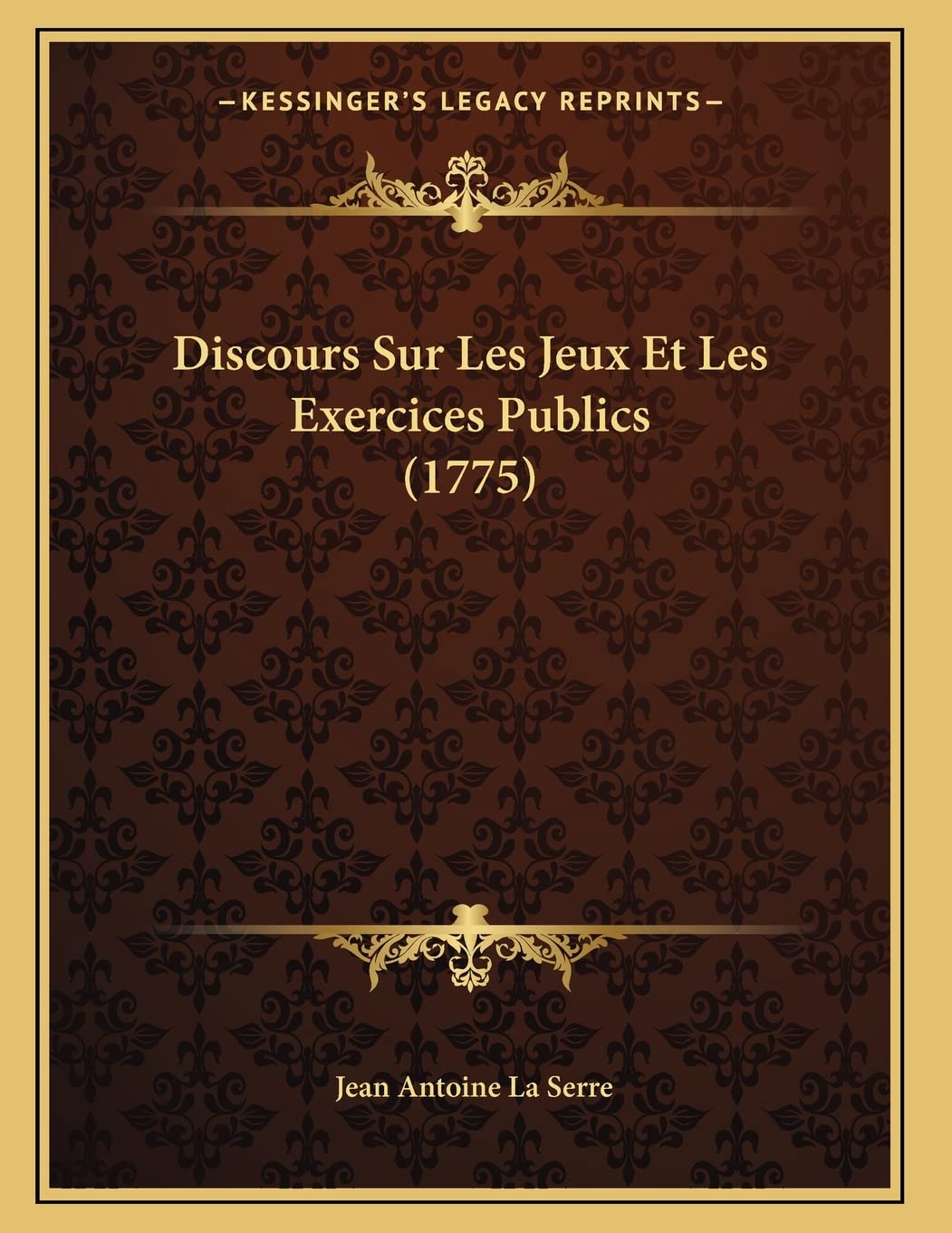 Discours Sur Les Jeux Et Les Exercices Publics (1775) Contemporary literature