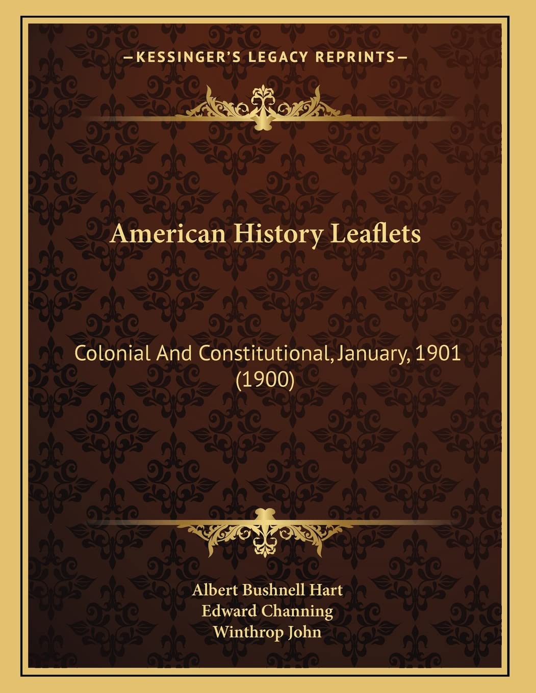American History Leaflets: Colonial And Constitutional, January, 1901 (1900) Politics & History
