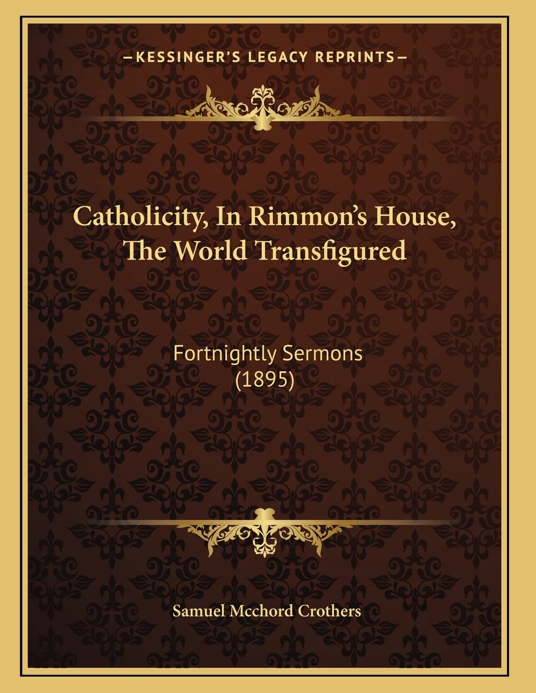 Catholicity, In Rimmon's House, The World Transfigured: Fortnightly Sermons (1895) Philosophy