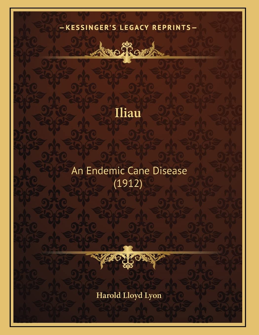 Iliau: An Endemic Cane Disease (1912) Medicine
