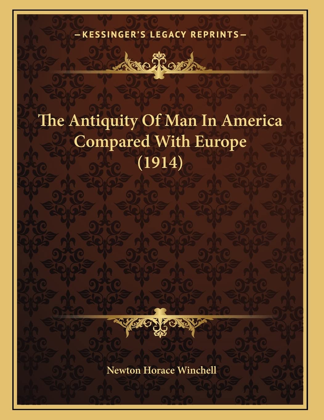 The Antiquity Of Man In America Compared With Europe (1914) Politics & History